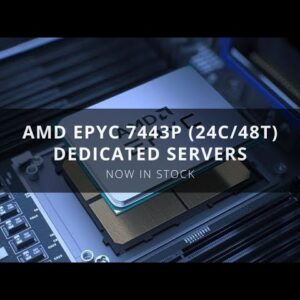 AMD EPYC 7443P Dedicated Servers - 24 Core Dedicated Servers