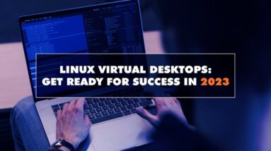 Say Goodbye To Outdated Hardware With Hosted Virtual Desktop on Linux.