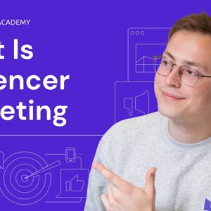 What Is Influencer Marketing | Explained