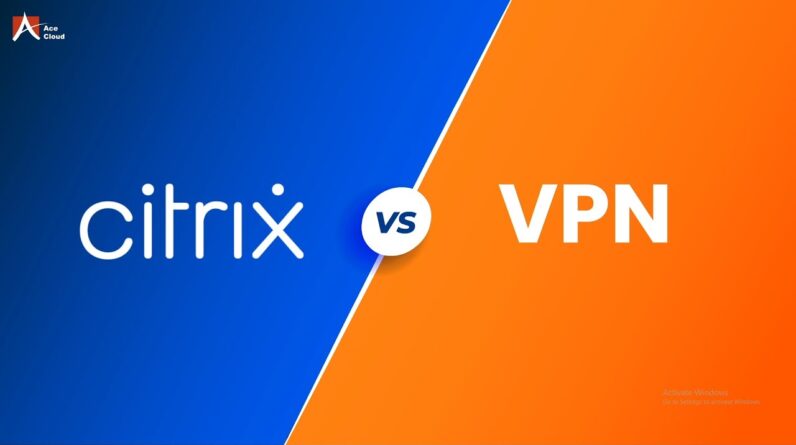 Citrix vs. VPN: A Security Comparison