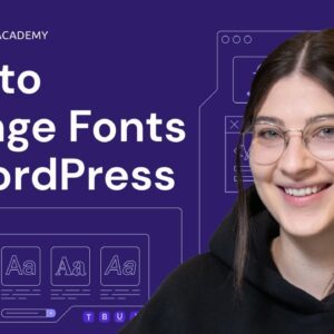 How to EASILY Change Fonts in WordPress | 3 Fast and Easy Ways